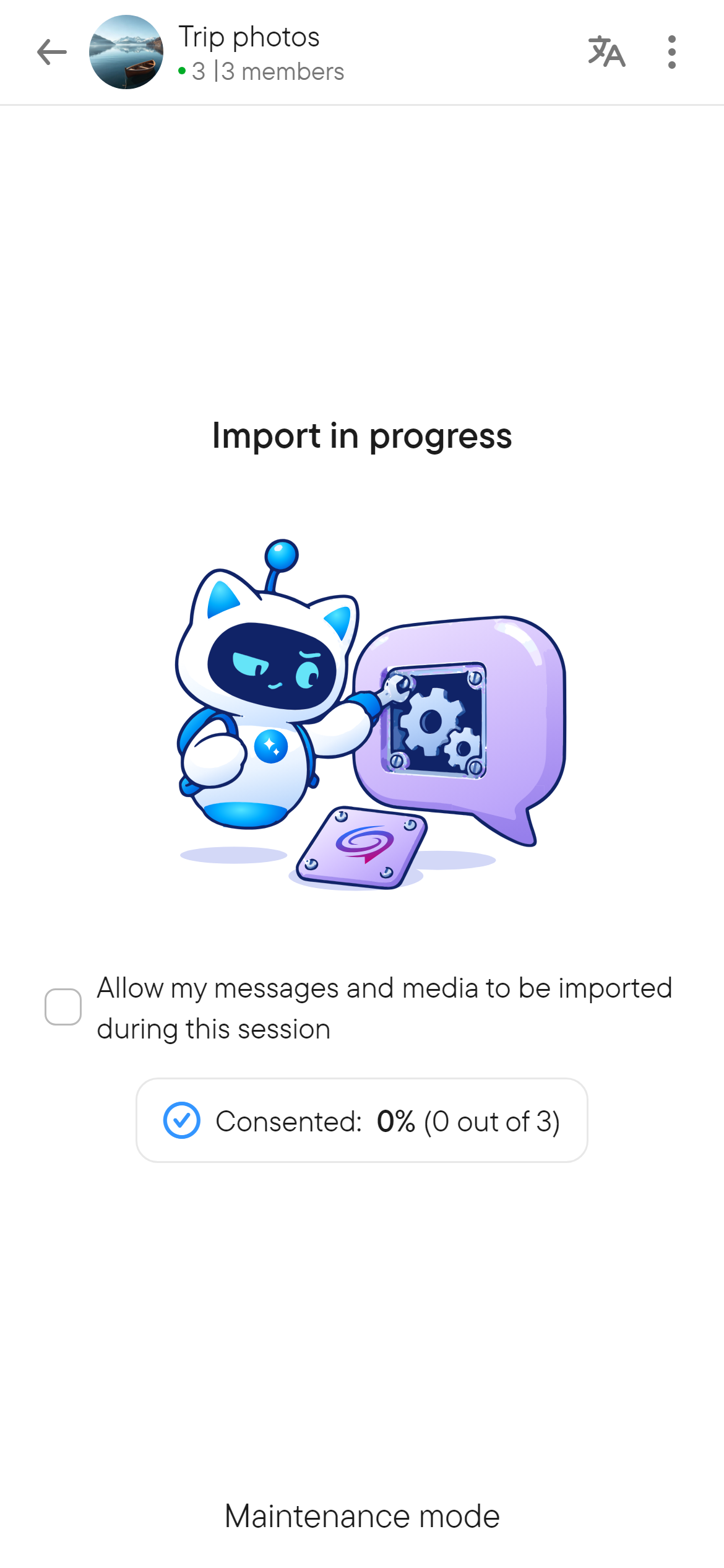 Members see that an import is in progress. A chat in import mode showing an Import in progress notice, a consent button and a Maintenance mode bar.