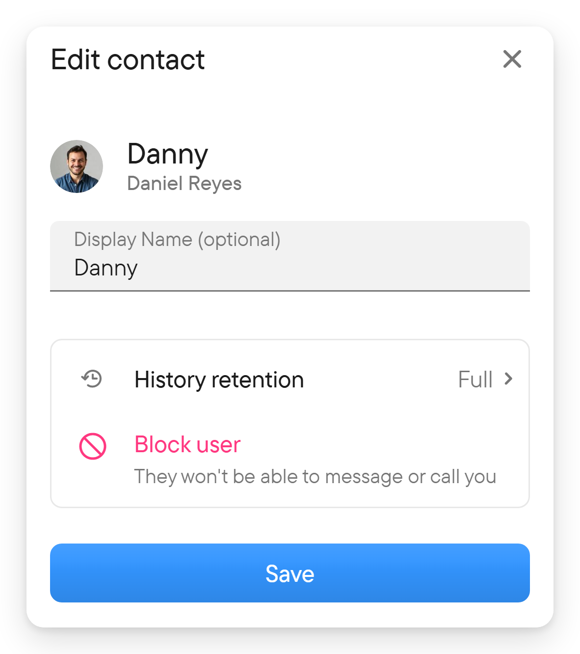 Set how the contact is named for you. The Edit contact dialog with a display name, history retention and Block user rows, and Save.