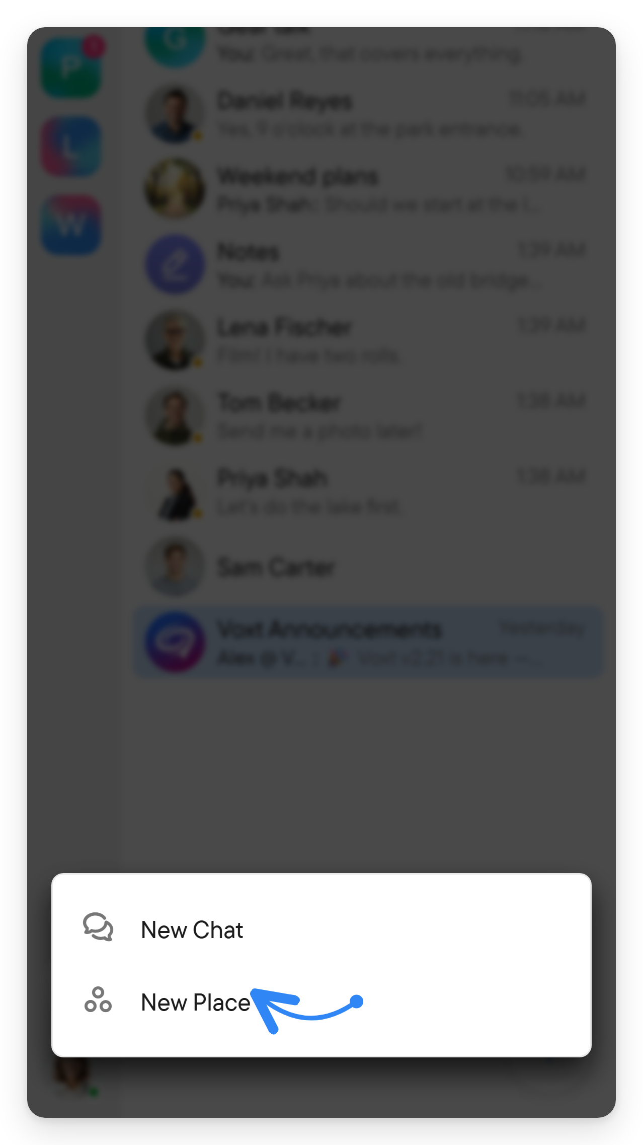 Start from the + button. The + menu beside the chat list with New Chat and New Place.